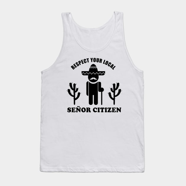 Senior Citizen Pun | Respect Your Señor Citizen Tank Top by shirtonaut